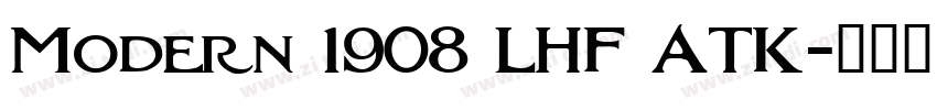 Modern 1908 LHF ATK字体转换